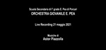 Orchestra Giovanile E.Pea     Live Recording 21 maggio 2021